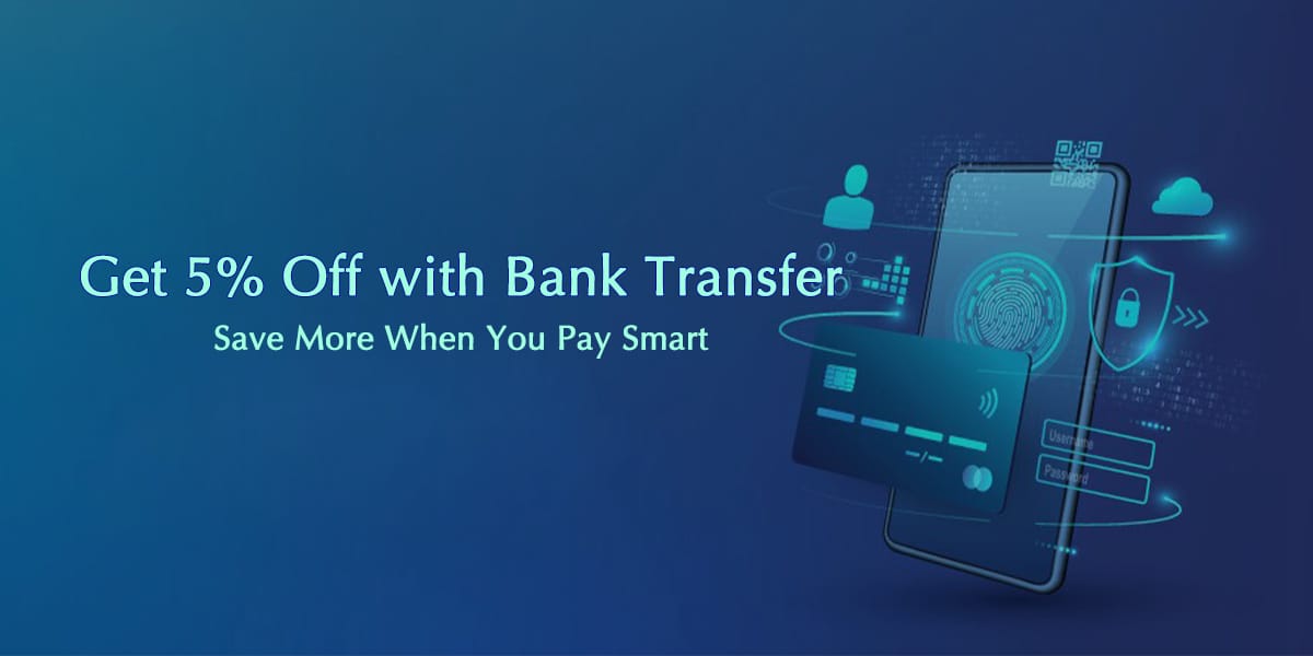 Get 5% Off with Bank Transfer